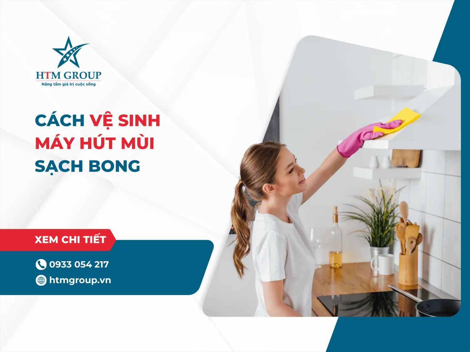 Cách vệ sinh máy hút mùi sạch bong chỉ với 5 bước