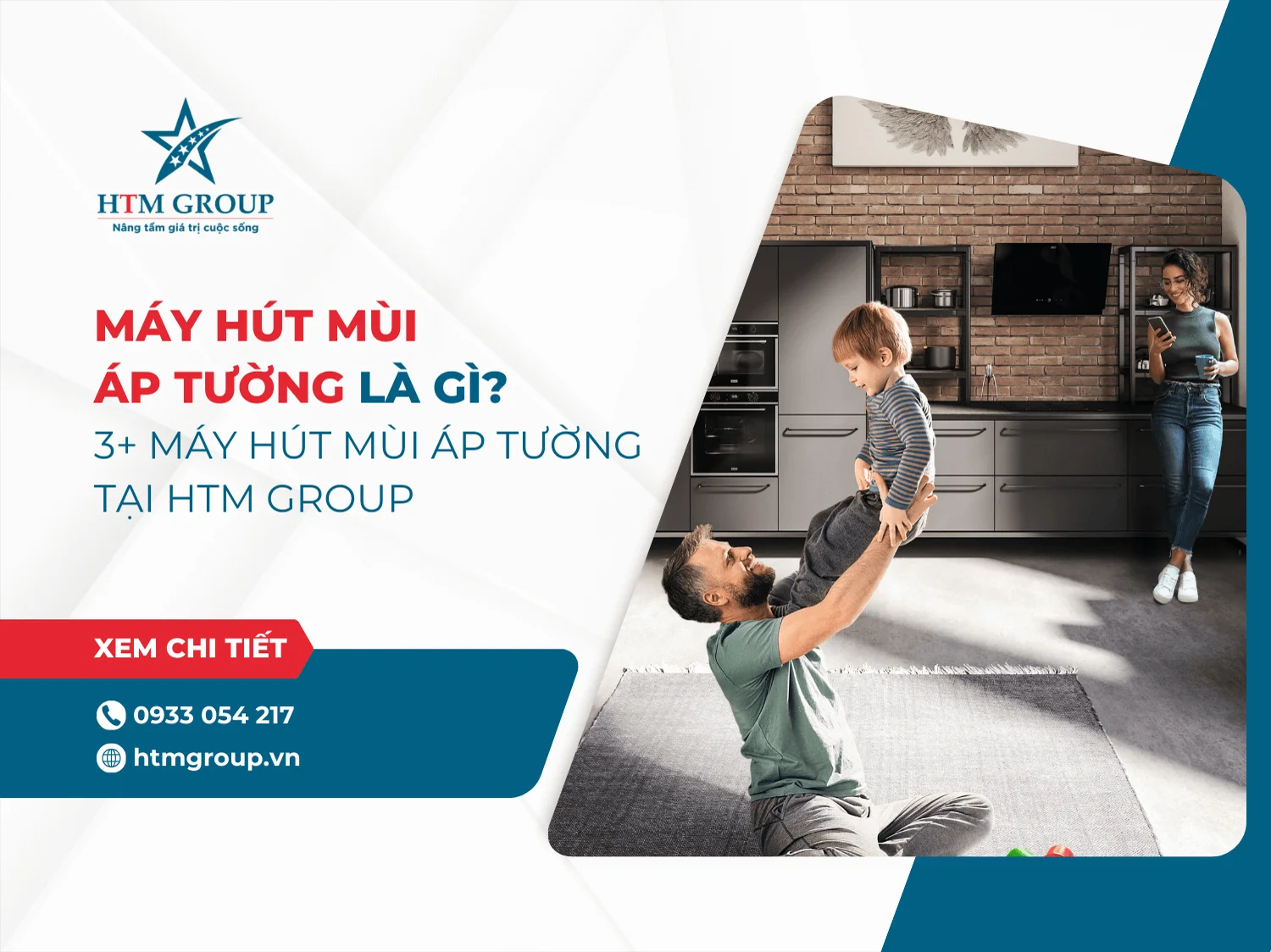 Máy hút mùi áp tường là gì? 3+ máy hút mùi áp tường tại HTM Group